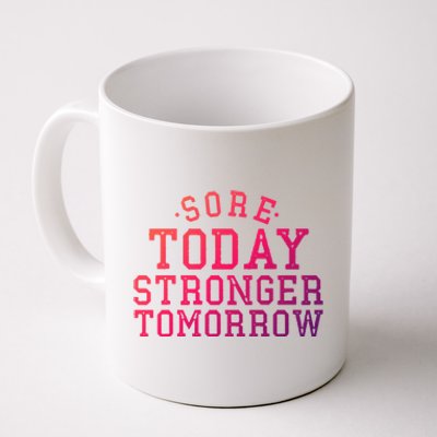 Sore Today Stronger Tomorrow Funny Workout Gym Exercise Gift Coffee Mug