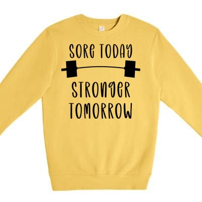 Sore Today Stronger Tomorrow Funny Gym Workout Gift Premium Crewneck Sweatshirt