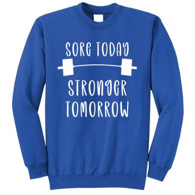 Sore Today Stronger Tomorrow Funny Gym Workout Gift Sweatshirt