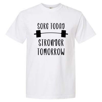 Sore Today Stronger Tomorrow Funny Gym Workout Gift Garment-Dyed Heavyweight T-Shirt