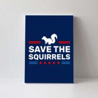 Save The Squirrels For Peanut Squirrels Canvas