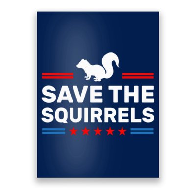 Save The Squirrels For Peanut Squirrels Poster