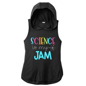 Science Teacher Science Is My Jam Ladies PosiCharge Tri-Blend Wicking Draft Hoodie Tank