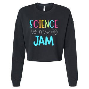 Science Teacher Science Is My Jam Cropped Pullover Crew