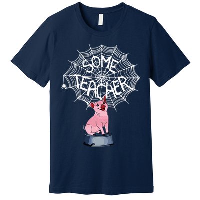 Some Teacher Spiderweb Pig Premium T-Shirt