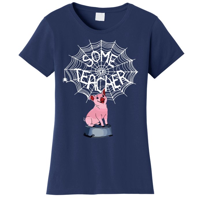 Some Teacher Spiderweb Pig Women's T-Shirt