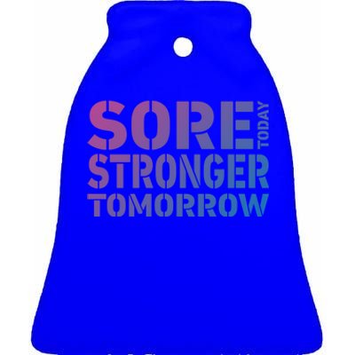 Sore Today Stronger Tomorrow Get In Shape Exercise And Workout Gift Ceramic Bell Ornament