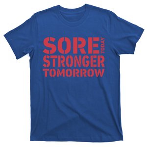 Sore Today Stronger Tomorrow Get In Shape Exercise And Workout Gift T-Shirt