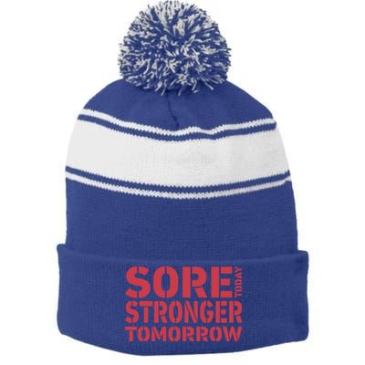 Sore Today Stronger Tomorrow Get In Shape Exercise And Workout Gift Stripe Pom Pom Beanie