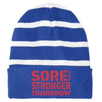 Sore Today Stronger Tomorrow Get In Shape Exercise And Workout Gift Striped Beanie with Solid Band