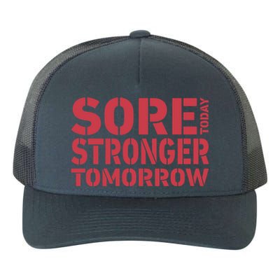 Sore Today Stronger Tomorrow Get In Shape Exercise And Workout Gift Yupoong Adult 5-Panel Trucker Hat