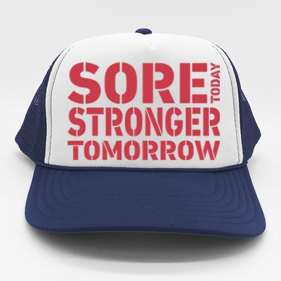 Sore Today Stronger Tomorrow Get In Shape Exercise And Workout Gift Trucker Hat