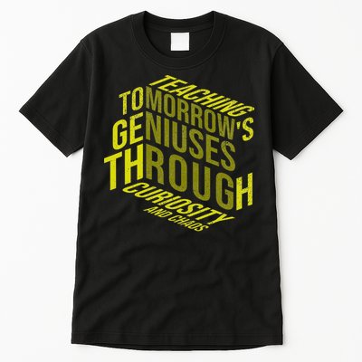 Science Teacher Scientist Teaching Tomorrows Geniuses Quote Tall T-Shirt