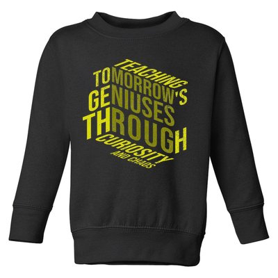 Science Teacher Scientist Teaching Tomorrows Geniuses Quote Toddler Sweatshirt