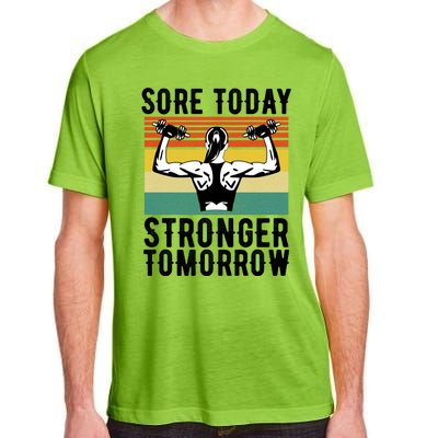 Sore Today Stronger Tomorrow Gym Fitness Funny Gift Funny Gift Adult ChromaSoft Performance T-Shirt