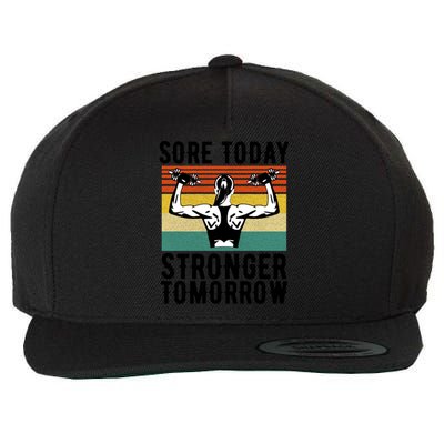 Sore Today Stronger Tomorrow Gym Fitness Funny Gift Funny Gift Wool Snapback Cap