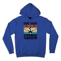 Sore Today Stronger Tomorrow Gym Fitness Funny Gift Funny Gift Tall Hoodie