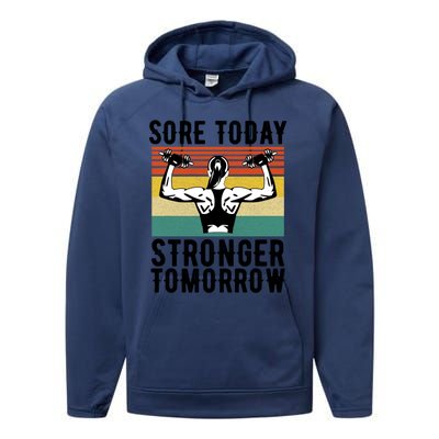 Sore Today Stronger Tomorrow Gym Fitness Funny Gift Funny Gift Performance Fleece Hoodie