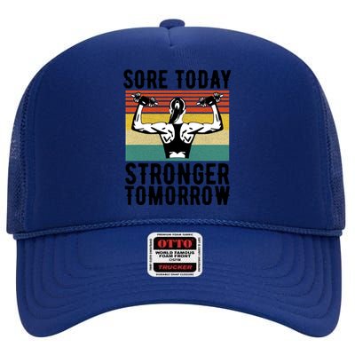 Sore Today Stronger Tomorrow Gym Fitness Funny Gift Funny Gift High Crown Mesh Back Trucker Hat