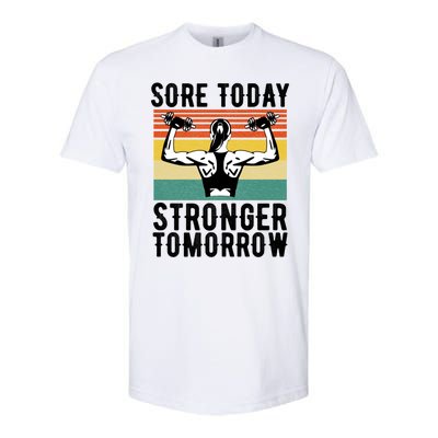 Sore Today Stronger Tomorrow Gym Fitness Funny Gift Funny Gift Softstyle CVC T-Shirt