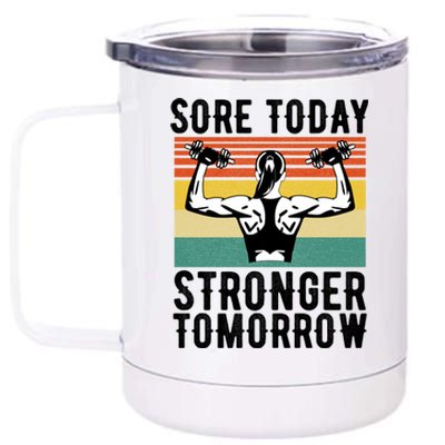 Sore Today Stronger Tomorrow Gym Fitness Funny Gift Funny Gift 12 oz Stainless Steel Tumbler Cup