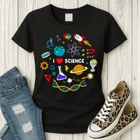 Science Tshirt, Science Lover Shirt, I Love Science Womens T-Shirt