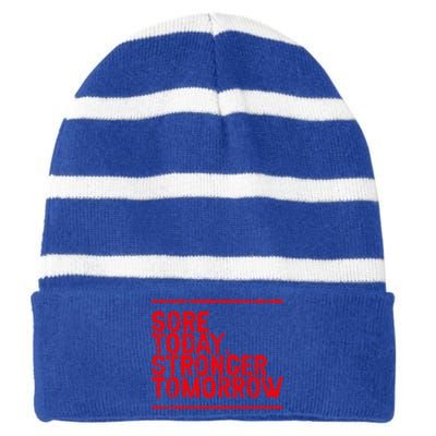 Sore Today Stronger Tomorrow Gift Striped Beanie with Solid Band