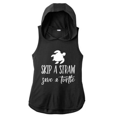 Sea Turtle Skip A Straw Save A Turtle Gift Ladies PosiCharge Tri-Blend Wicking Draft Hoodie Tank