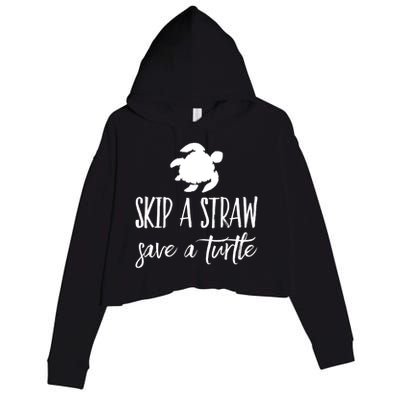 Sea Turtle Skip A Straw Save A Turtle Gift Crop Fleece Hoodie