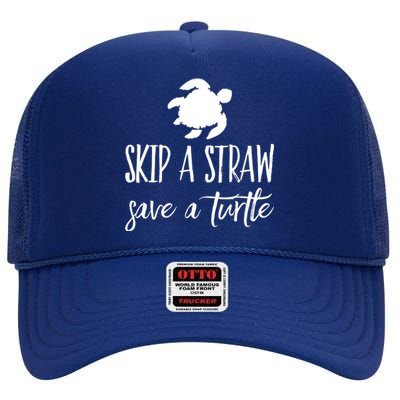 Sea Turtle Skip A Straw Save A Turtle Gift High Crown Mesh Back Trucker Hat