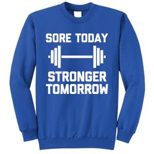 Sore Today Stronger Tomorrow Gift Funny Cool Gym Workout Gift Sweatshirt