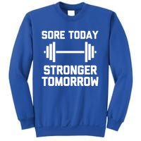 Sore Today Stronger Tomorrow Gift Funny Cool Gym Workout Gift Sweatshirt