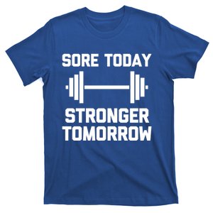 Sore Today Stronger Tomorrow Gift Funny Cool Gym Workout Gift T-Shirt