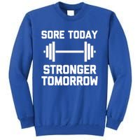 Sore Today Stronger Tomorrow Gift Funny Cool Gym Workout Gift Tall Sweatshirt