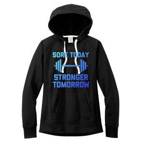 Sore Today Stronger Tomorrow Gift Funny Cool Gym Workout Funny Gift Women's Fleece Hoodie