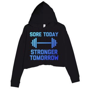 Sore Today Stronger Tomorrow Gift Funny Cool Gym Workout Funny Gift Crop Fleece Hoodie