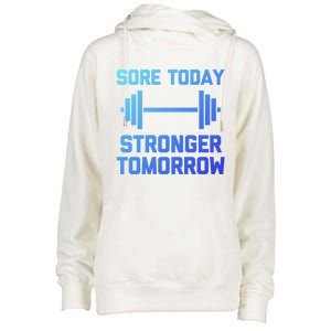 Sore Today Stronger Tomorrow Gift Funny Cool Gym Workout Funny Gift Womens Funnel Neck Pullover Hood