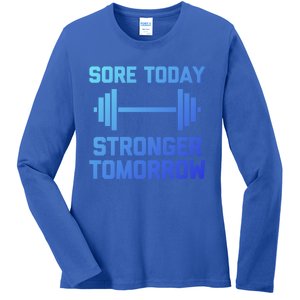 Sore Today Stronger Tomorrow Gift Funny Cool Gym Workout Funny Gift Ladies Long Sleeve Shirt