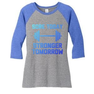 Sore Today Stronger Tomorrow Gift Funny Cool Gym Workout Funny Gift Women's Tri-Blend 3/4-Sleeve Raglan Shirt