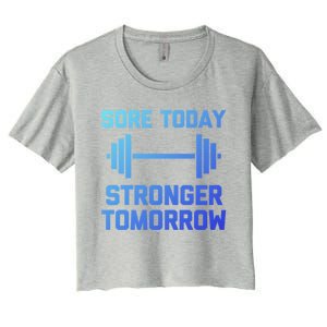 Sore Today Stronger Tomorrow Gift Funny Cool Gym Workout Funny Gift Women's Crop Top Tee