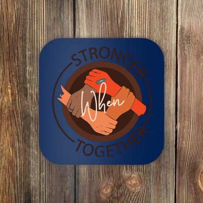 Stronger Together Coaster