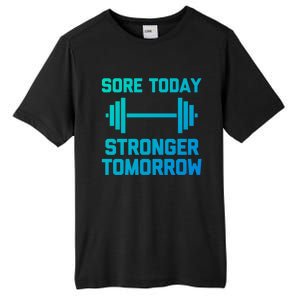 Sore Today Stronger Tomorrow Gift Funny Cool Gym Workout Funny Gift Tall Fusion ChromaSoft Performance T-Shirt