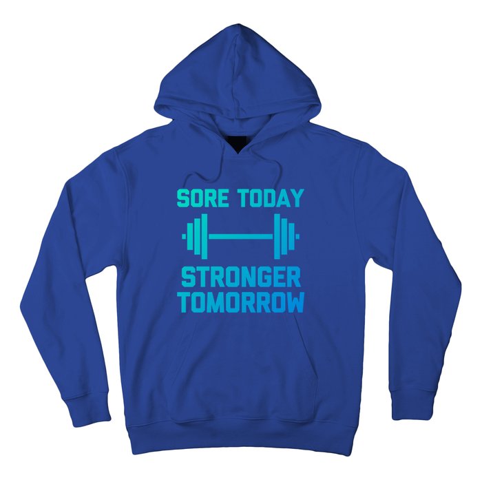 Sore Today Stronger Tomorrow Gift Funny Cool Gym Workout Funny Gift Hoodie