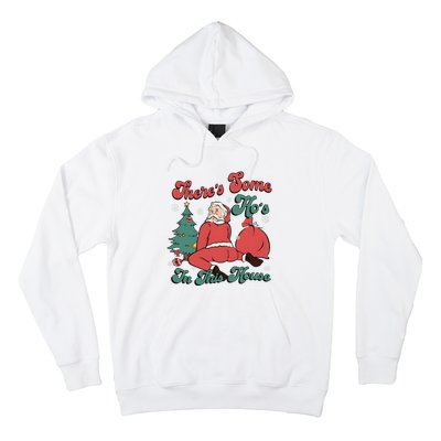 Santa ThereS Some HoS In This House Funny Christmas Hoodie