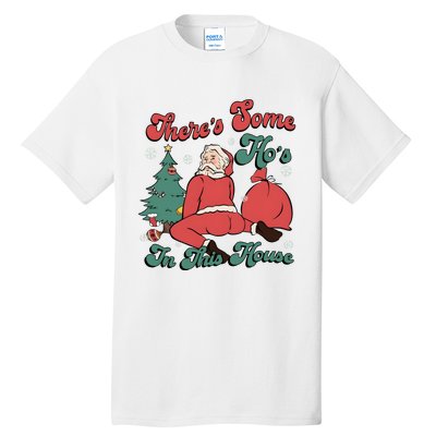 Santa ThereS Some HoS In This House Funny Christmas Tall T-Shirt