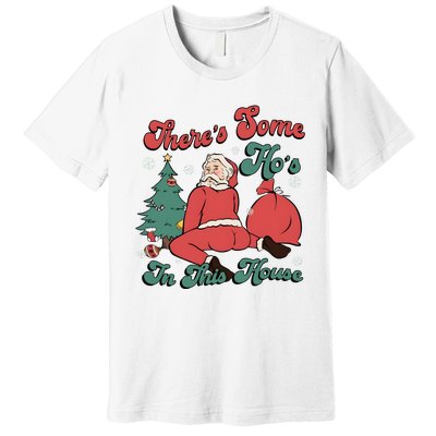 Santa ThereS Some HoS In This House Funny Christmas Premium T-Shirt