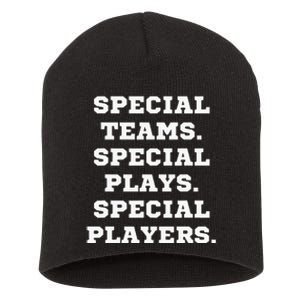 Special Teams Special Plays Special Players Short Acrylic Beanie