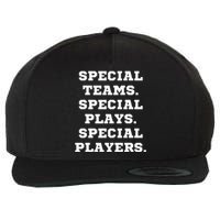 Special Teams Special Plays Special Players Wool Snapback Cap