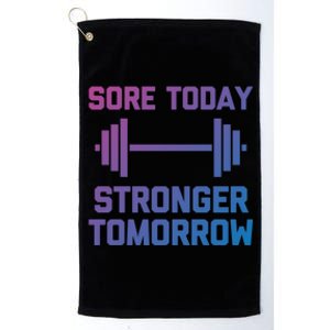 Sore Today Stronger Tomorrow Gift Funny Cool Gym Workout Funny Gift Platinum Collection Golf Towel