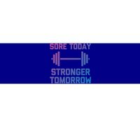 Sore Today Stronger Tomorrow Gift Funny Cool Gym Workout Funny Gift Bumper Sticker